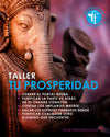TALLER TU PROSPERIDAD 27 de agosto 2025 4:00 PM hora New York $10