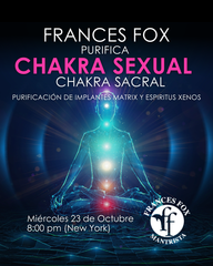 Frances purifica tu Chakra  Sacral 23 de Octubre, 2024 8pm